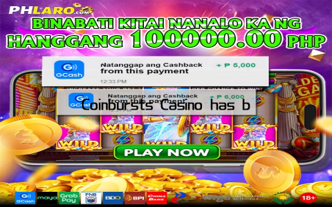 Coinbursts Casino has become a part of my life, a place where I can unwind, have fun, and chase my dreams